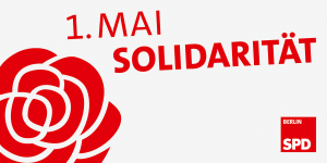 1. Mai: Tag der Arbeit - Solidarisch ist man nicht alleine!