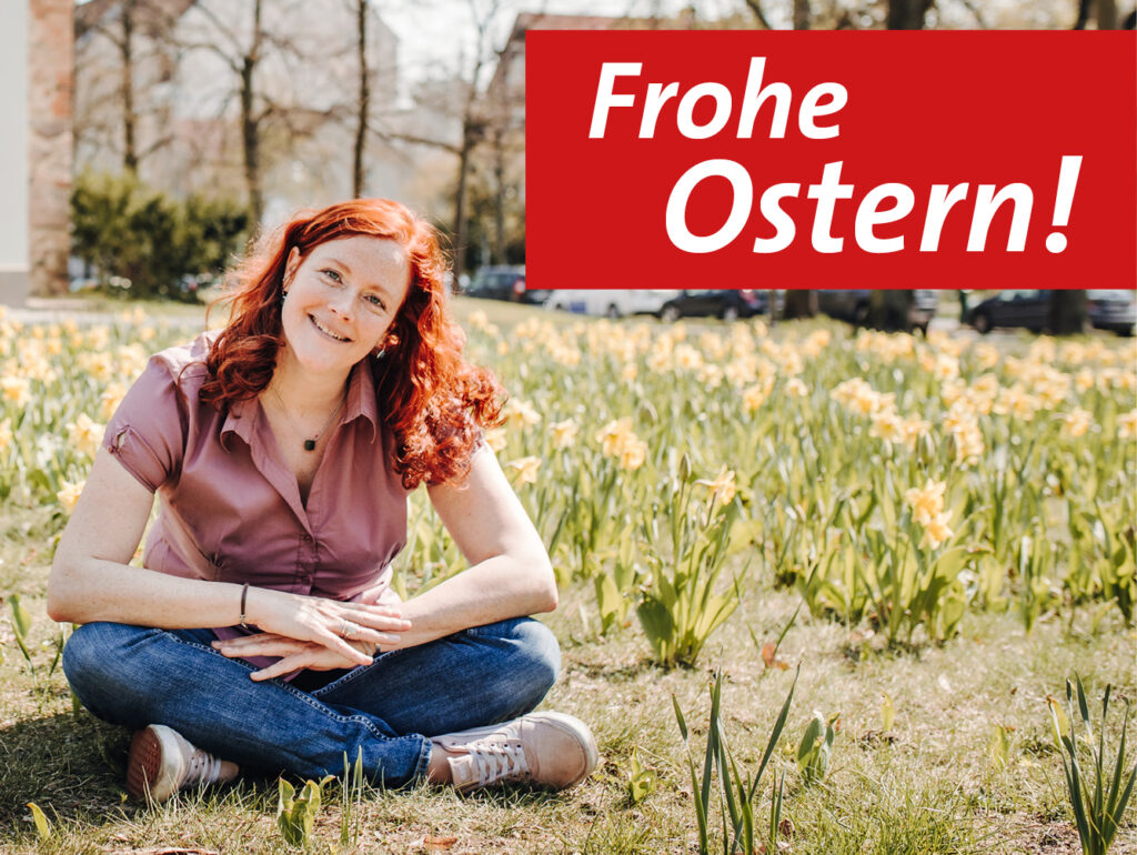 Ich wünsche Ihnen ein frohes Osterfest! Bettina König, MdA